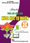 HƯỚNG DẪN TRẢ LỜI CÂU HỎI KHOA HỌC TỰ NHIÊN LỚP 8 (Dùng kèm SGK Kết nối tri thức với cuộc sống)